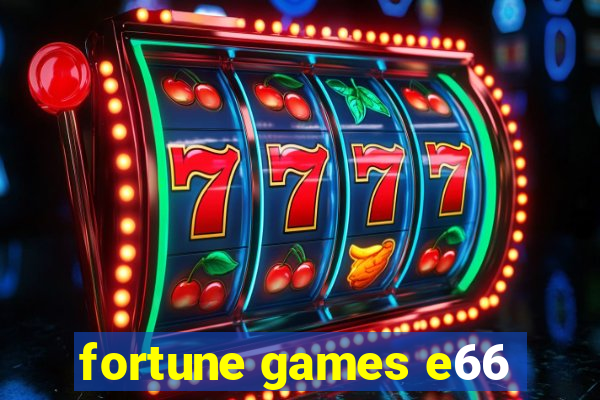 fortune games e66